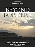 ISBN 9780801479670 product image for Beyond Borders: Stories of Yunnanese Chinese Migrants of Burma | upcitemdb.com