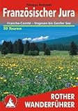 Bild zu: Franz&ouml;sischer Jura - Franche-Comt&eacute;: Von den Vogesen bis zum Genfer See. 50 Touren