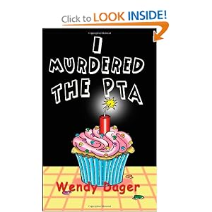 I Murdered the PTA by Wendt Dager