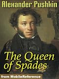 The Queen of Spades by Alexander Pushkin. Published by MobileReference (mobi).