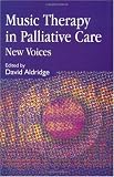 Music Therapy in Palliative Care: New Voices Music Therapy in Palliative Care: New Voices