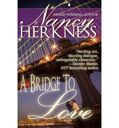 [ A Bridge to Love [ A BRIDGE TO LOVE ] By Herkness, Nancy ( Author )Oct-25-2011 Paperback by Herkness, Nancy ( Author ) Oct-2011 Paperback ]