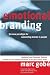 Emotional Branding: The New Paradigm for Connecting Brands to People, Updated and Revised Edition