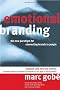 Emotional Branding: The New Paradigm for Connecting Brands to People