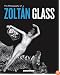 The Photography of Zoltan Glass