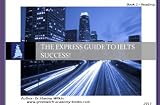  : Express Guide To IELTS Success (Express Guide To IELTS Success - Reading)