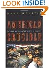 American Crucible: Race and Nation in the Twentieth Century