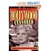 Hollywood Censored: Morality Codes, Catholics, and the Movies (Cambridge Studies in the History of Mass Communication)