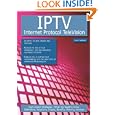 Iptv - Internet Protocol Television: High-impact Strategies - What You Need To Know: Definitions, Adoptions, Impact, Benefits, Maturity, Vendors by Kevin Roebuck