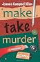 Make, Take, Murder: Scrap-N-Craft Mystery Series, Book 4 (A Kiki Lowenstein Scrap-N-Craft Mystery)