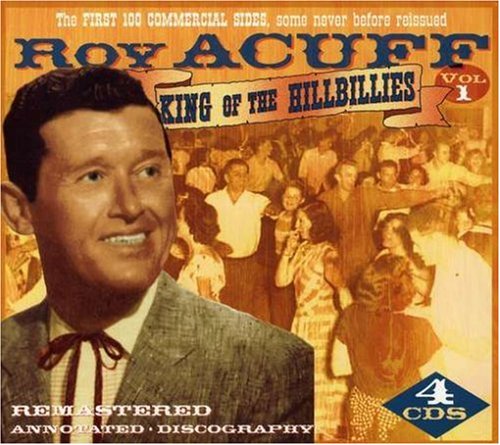 Roy Acuff - King of the Hillbillies, Vol. 1: The First 100 Commercial - Zortam Music