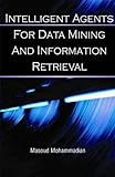 Intelligent agents for data mining and information retrieval