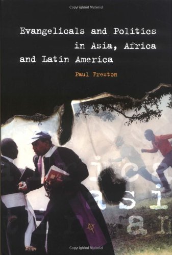 evangelicals and politics in asia africa and latin america