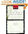 The Tibetan Book Of Living And Dying: A Spiritual Classic from One of the Foremost Interpreters of Tibetan Buddhism to the West