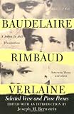 Baudelaire Rimbaud Verlaine: Selected Verse and Prose Poems