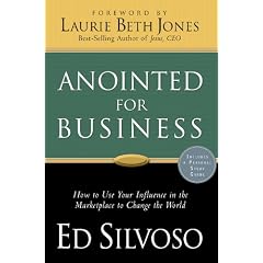 Anointed for Business: How to Use Your Influence in the Marketplace to Change the World