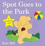 Buy : Spot Goes to the Park (Spot Lift the Flap Book)