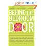Behind the Bedroom Door: Getting It, Giving It, Loving It, Missing It