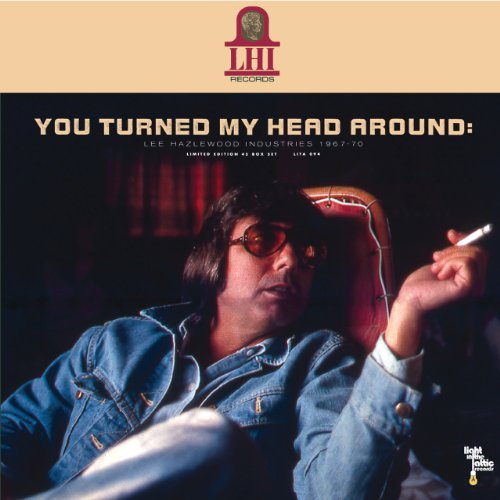 Album Art for You Turned My Head Around: Industries 1969 - 1970 by Lee Hazlewood