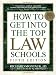 How to Get Into Top Law Schools 5th Edition (How to Get Into the Top Law Schools)