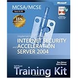 MCSA/MCSE Self-Paced Training Kit (Exam 70-350): Implementing Microsoft Internet Security and Acceleration Server 2004 (Pro-Certification)