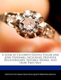 A Look at Celebrity Couple Fergie and Josh Duhamel Including Previous Relationships, Notable Works, and How They Met