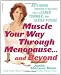 Muscle Your Way Through Menopause...and Beyond: Get Started On Your Weight-Loss, Anti-Aging Program Today