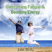 Overcoming Fatigue and Tiredness, and Boosting Energy | [John Briffa]