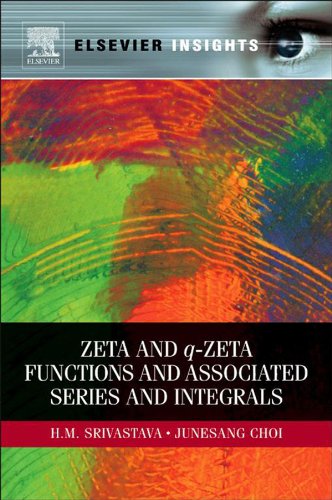 Zeta and q-Zeta Functions and Associated Series and Integrals (Elsevier Insights)