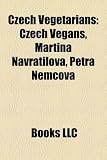Czech Vegetarians: Czech Vegans, Martina Navratilova, Petra Nemcová