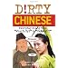 Dirty Chinese: Everyday Slang from What's Up to F*%# Off