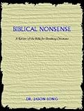 Biblical Nonsense: A Review Of The Bible For Doubting Christians