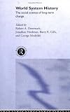 World System History: The Social Science of Long-Term Change