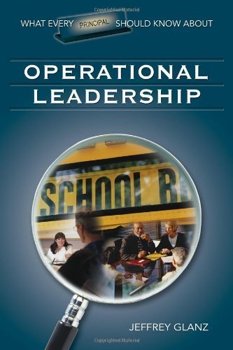 What Every Principal Should Know About Operational Leadership by Jeffrey G. Glanz (2005-11-28)