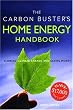 The Carbon Buster's Home Energy Handbook: Slowing Climate Change and Saving Money
