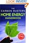 The Carbon Buster's Home Energy Handbook: Slowing Climate Change and Saving Money