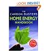 The Carbon Buster's Home Energy Handbook: Slowing Climate Change and Saving Money