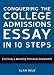 Conquering the College Admissions Essay in 10 Steps: Crafting a Winning Personal Statement