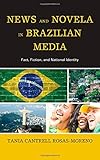 ISBN 9780739189788 product image for News and Novela in Brazilian Media: Fact, Fiction, and National Identity | upcitemdb.com
