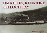 Old Killin, Kenmore and Loch Tay