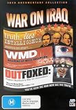 War on Iraq 3 DVD Documentary Collection: 1) Truth, Lies and Intelligence; 2) Weapons of Mass Deception; 3) Outfoxed: Rupert Murdoch's War on Journalism