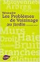 R�soudre les Probl�mes de Voisinage au Jardin