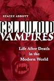 cover of Celluloid Vampires: Life After Death in the Modern World