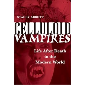 Celluloid Vampires - Stacey Abbott