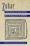 Zohar: The Book of Splendor: Basic Readings from the Kabbalah