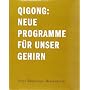 Qigong: Neue Programme f�r unser Gehirn von Peter Blomeyer-Bartenstein