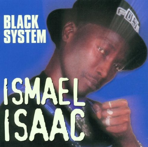 ISMAEL ISAAC - black system - Zortam Music