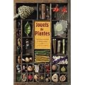 Jouets de plantes : Histoires et secrets de fabrications