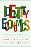 Identity Economics: How Our Identities Shape Our Work, Wages, and Well-Being