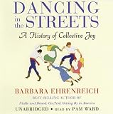 Dancing in the Streets: A History of Collective Joy